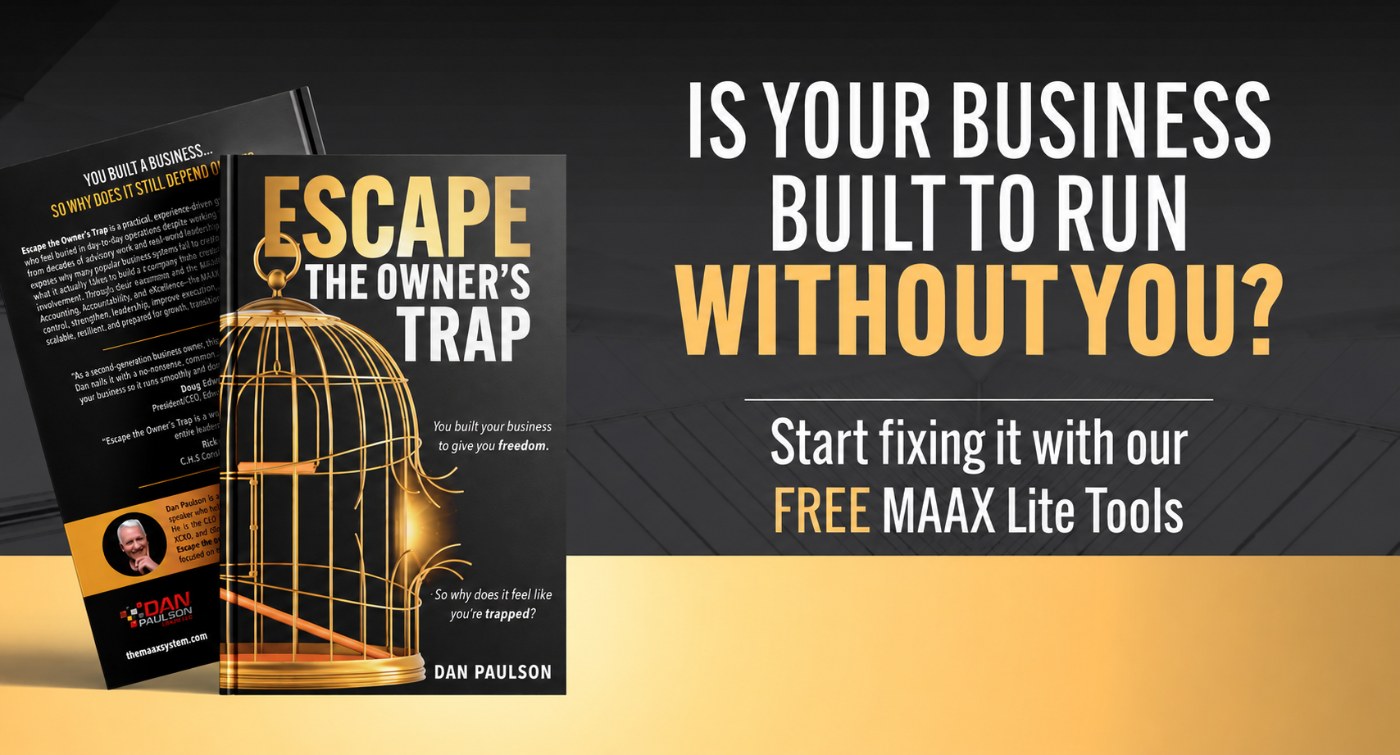 Is your business built to run without you? Start fixing it with our free MAAX Lite Tools